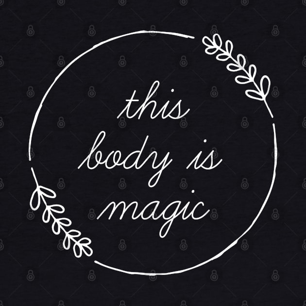 This Body Is Magic by Likeable Design